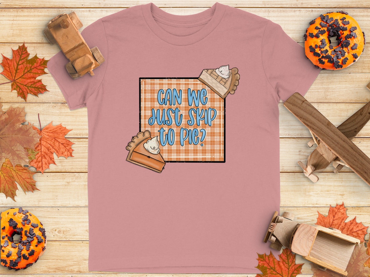 Can We Just Skip to Pie Funny Quote Graphic T-Shirt