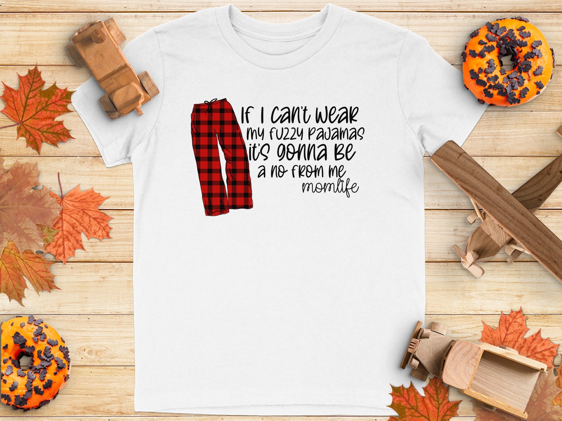 If I Can't Wear My Pajamas Momlife Product