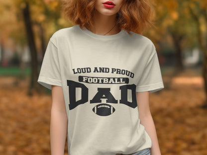 Loud and Proud Football Dad T-shirt product type