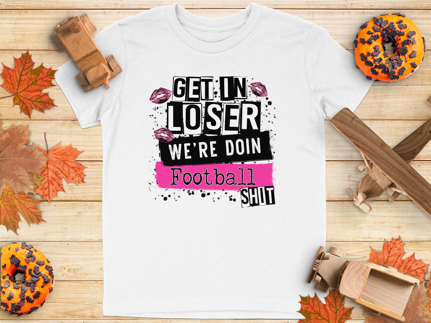 Get In Loser We're Doin Football Shit Tshirt product type