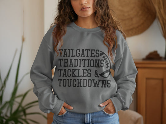 Tailgates Traditions Tackles Touchdowns sweatshirt product