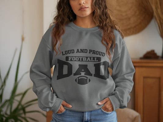 Loud And Proud Football Dad Sweatshirt Product