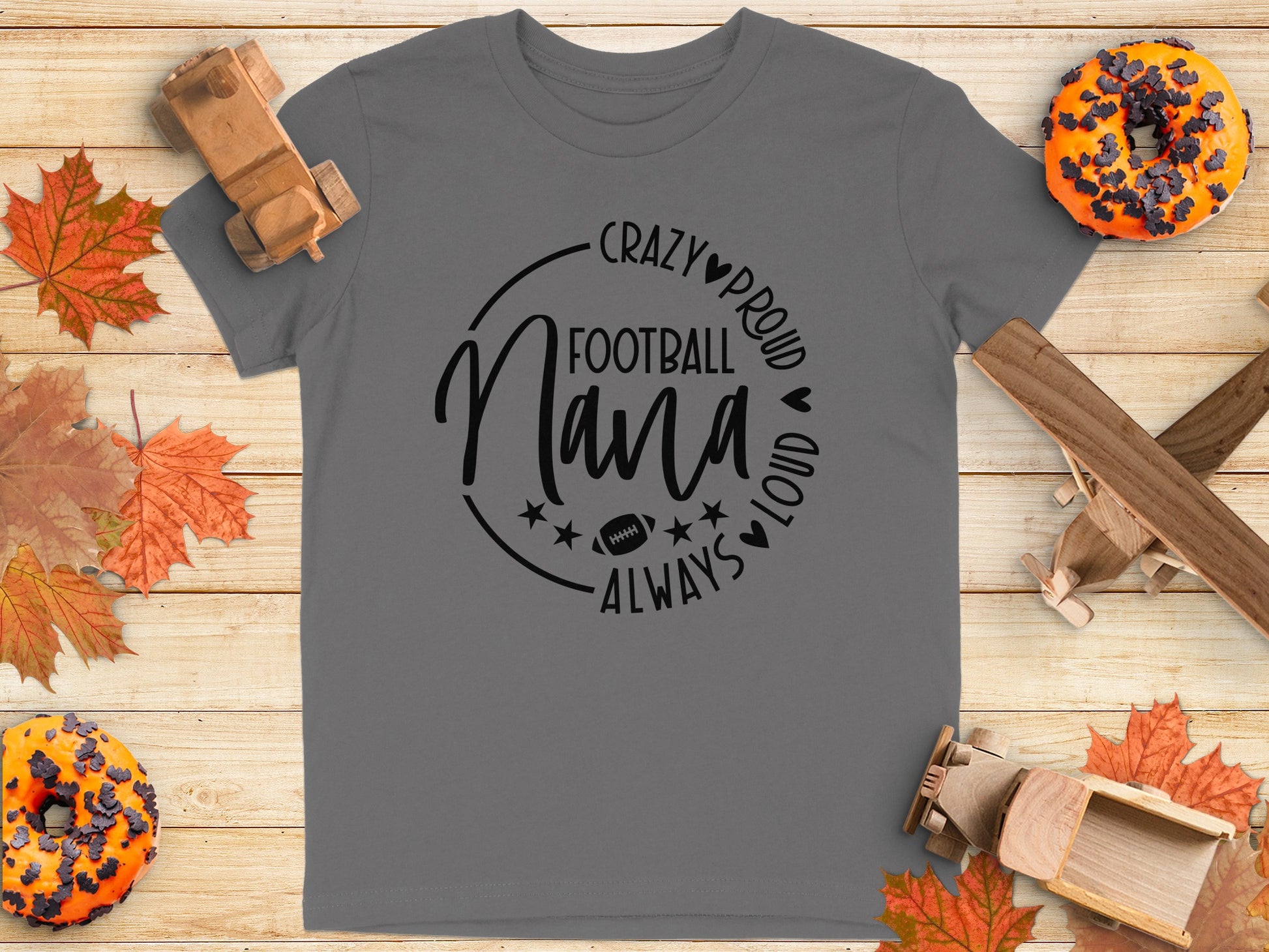 Crazy Proud Always Loud Football Nana Shirt Product