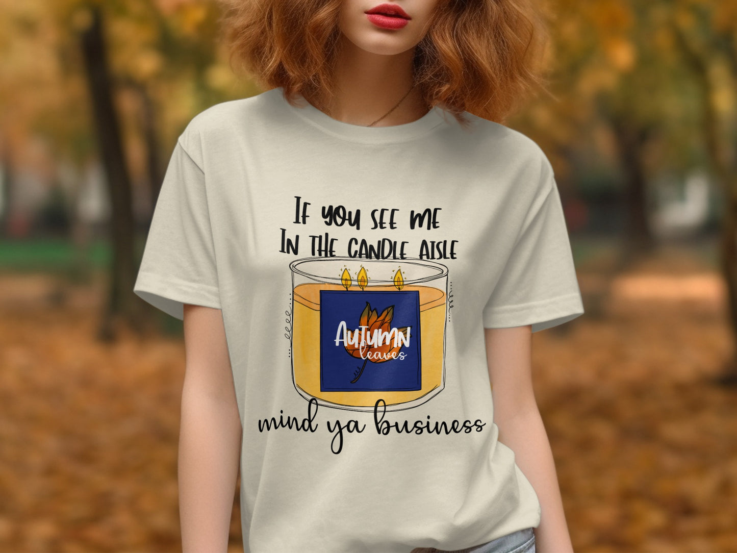 If You See Me In The Candle Aisle Mind Ya T-shirt product type