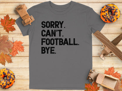 Sorry Can't Football Bye Graphic Tee product