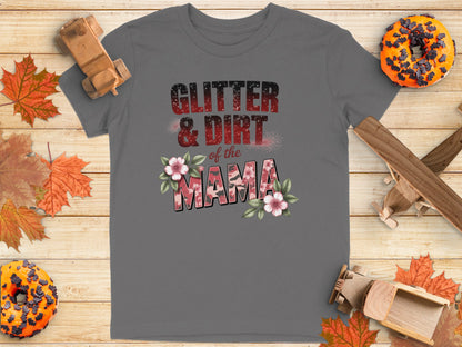 Glitter and Dirt of the Mama Graphic Shirt product