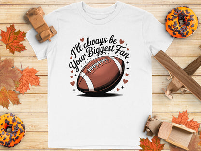 I'll Always Be Your Biggest Fan Football Product