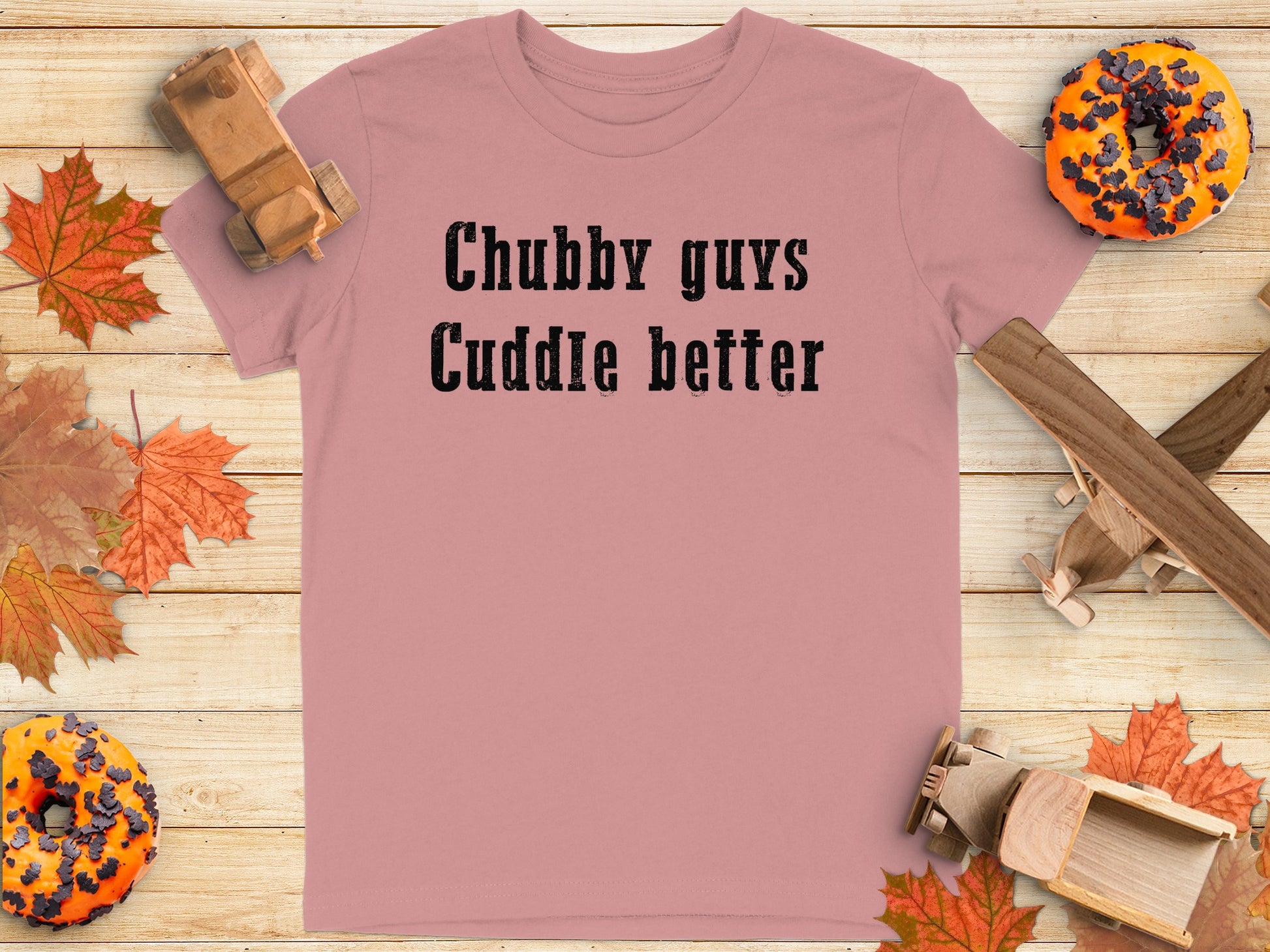 Chubby Guys Cuddle Better Funny Statement Shirt product