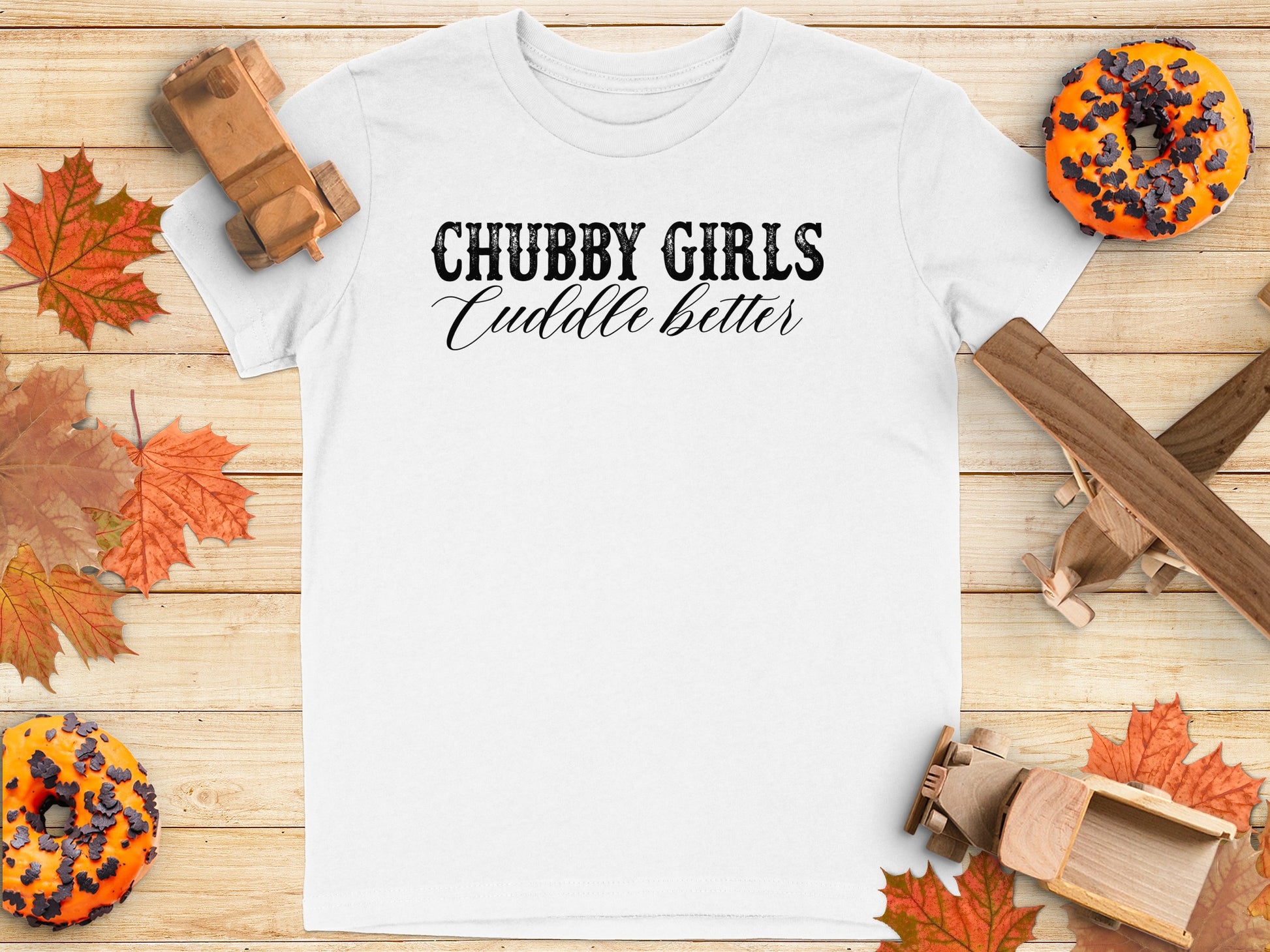 Chubby Girls Cuddle Better Printed Tee Shirt product type