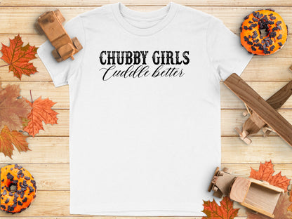Chubby Girls Cuddle Better Printed Tee Shirt product type