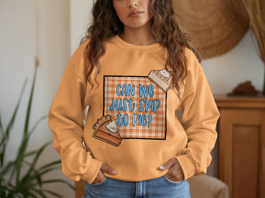 Can We Just Skip to Pie Design on Sweatshirt product type