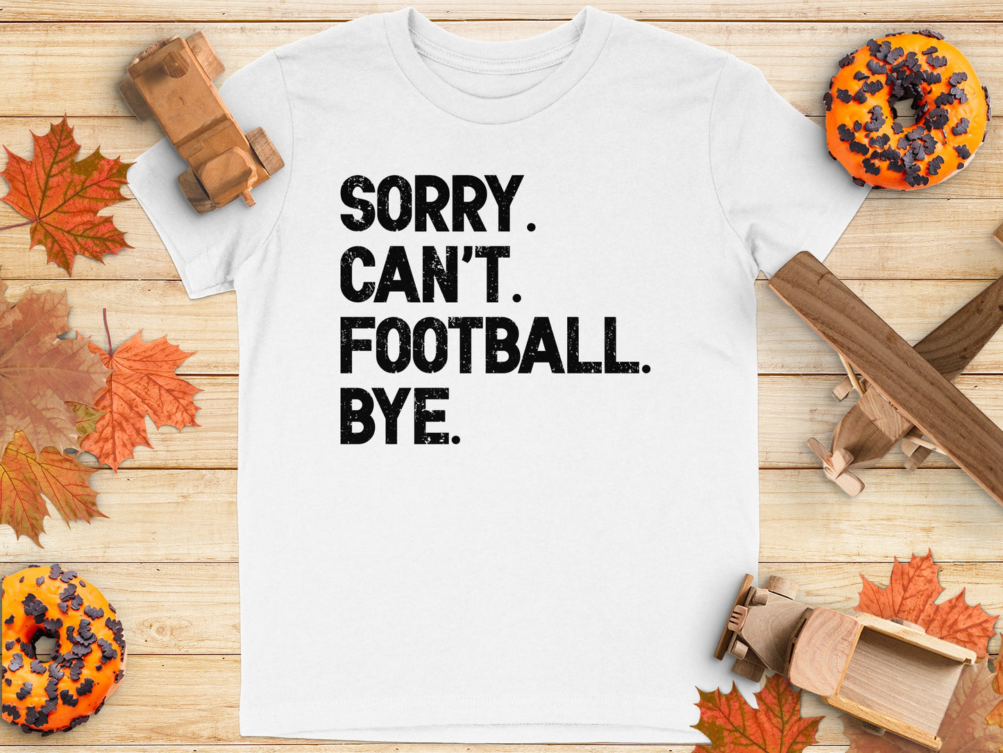 Sorry Can't Football Bye Statement T-shirt product type