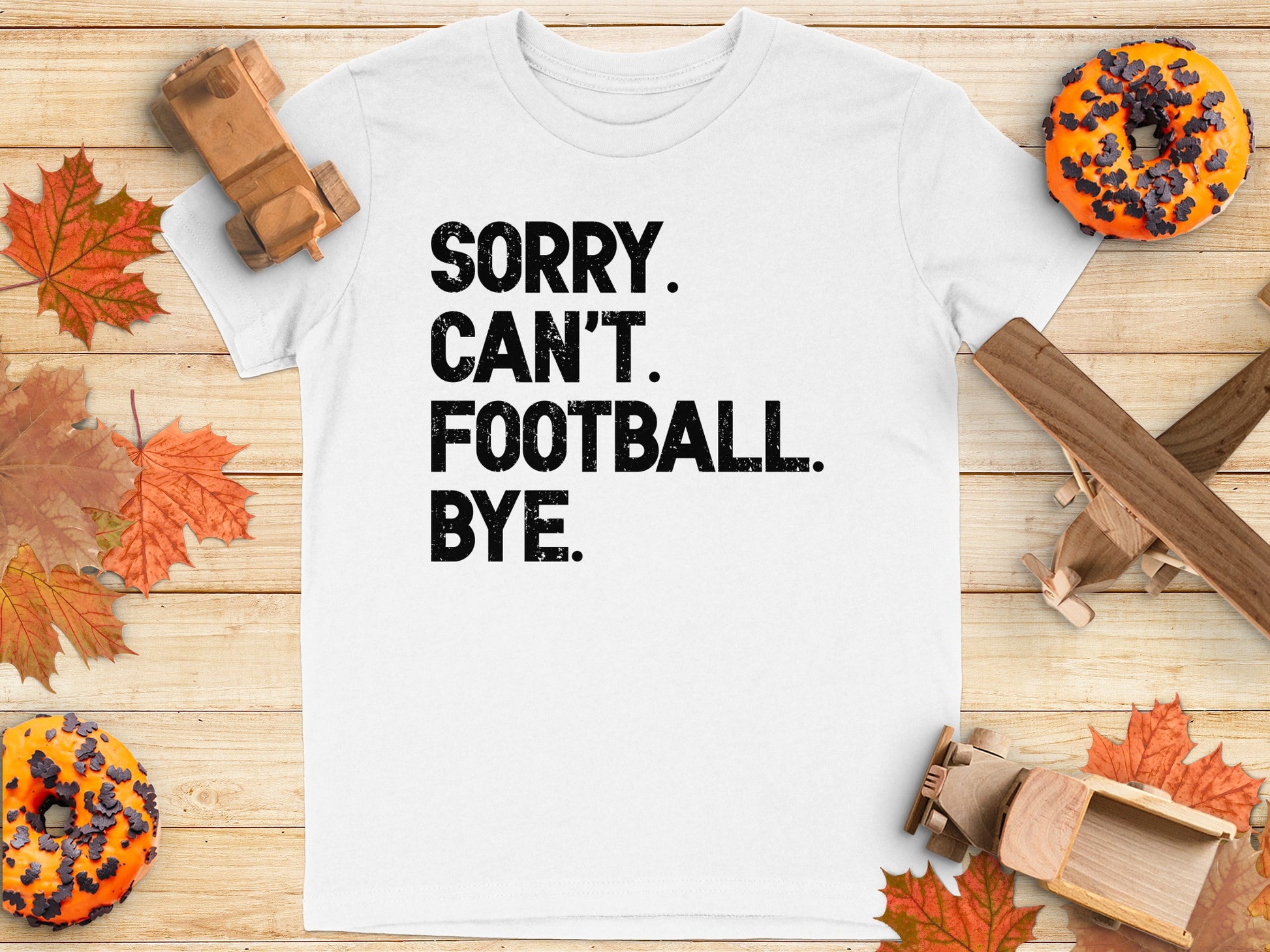 Sorry Can't Football Bye Statement T-shirt product type