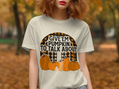 Give Em Pumpkin To Talk About Graphic Print product