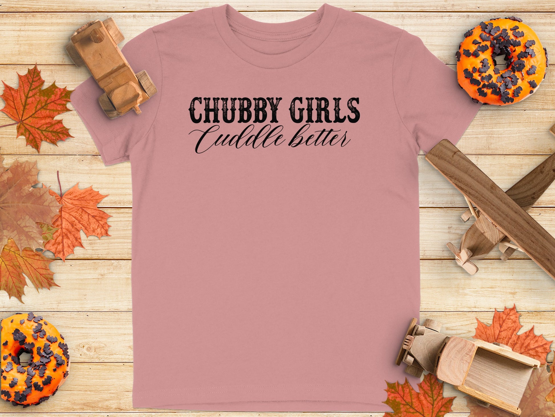 Chubby Girls Cuddle Better trendy graphic t-shirt product type