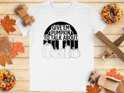 GIV'EM PUMPKIN TO TALK ABOUT Printed T-Shirt product