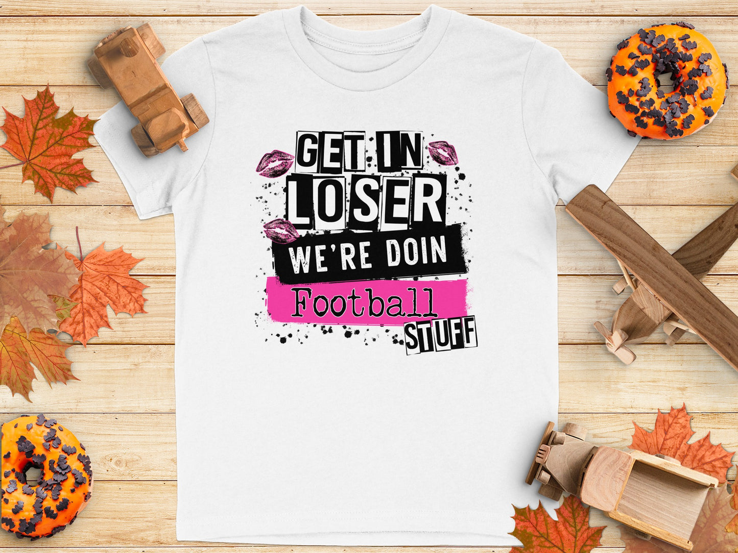 Get In Loser We're Doin Football Stuff product type
