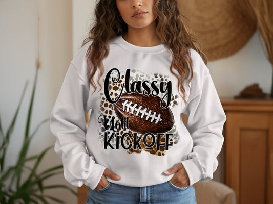Classy Until Kickoff Football Themed Sweatshirt Product