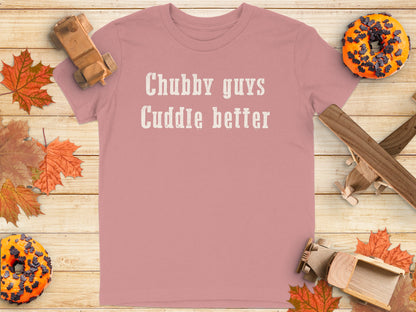 Chubby Guys Cuddle Better Text Print Shirt product