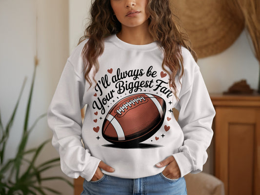 I'll Always Be Your Biggest Fan Sweatshirt product