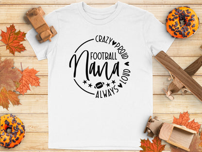 Crazy Proud Football Nana Always Loud T-Shirt product