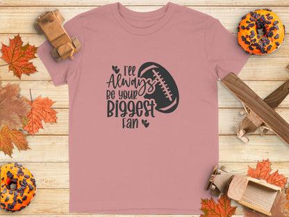I'll Always Be Your Biggest Fan Football Shirt Product