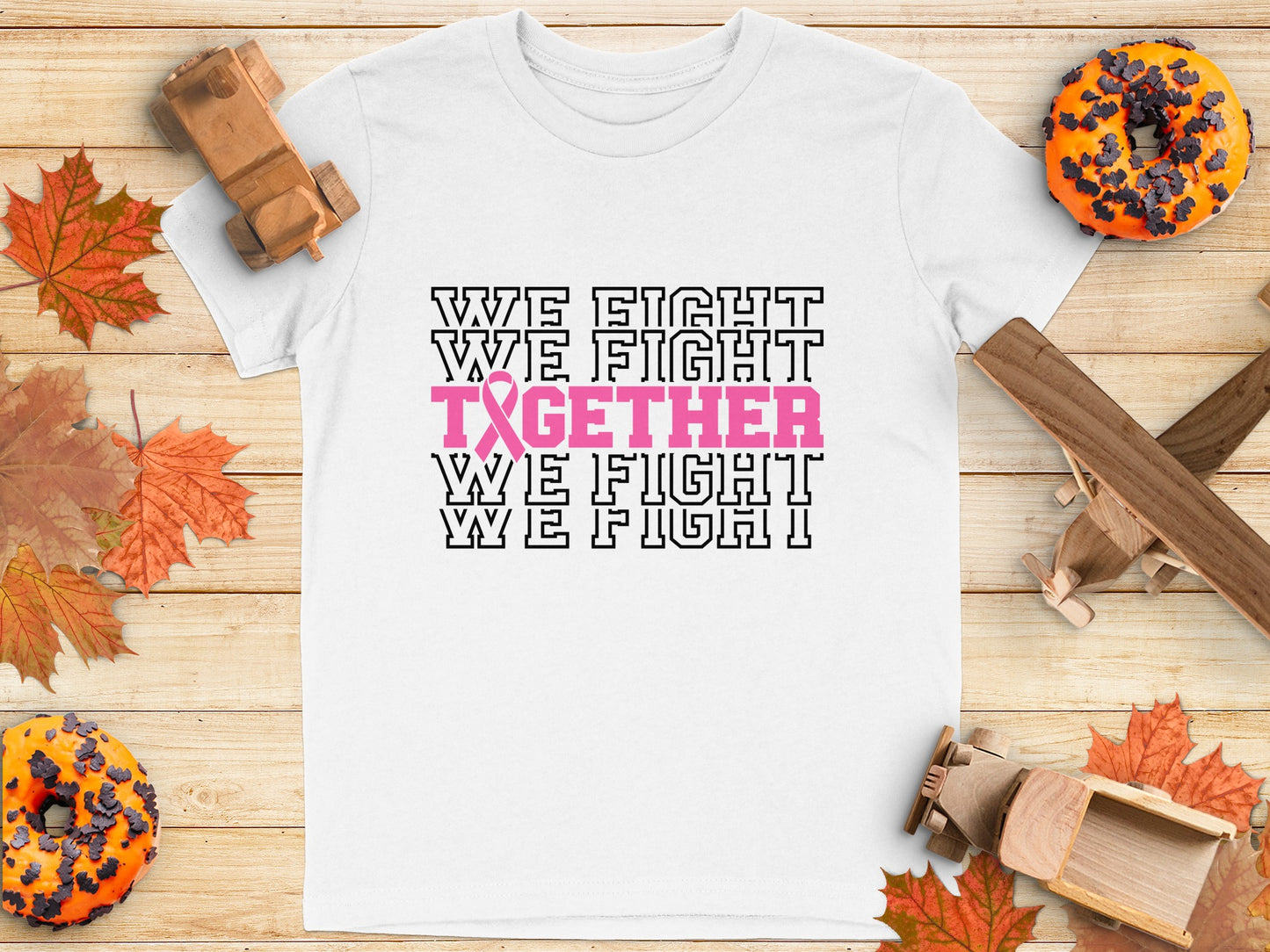 We Fight Together Motivational Message Shirt Product