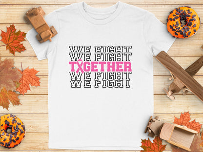 We Fight Together Motivational Message Shirt Product