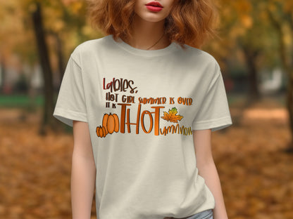 Ladies Hot Girl Summer Is Over It Is Hot Shirt product